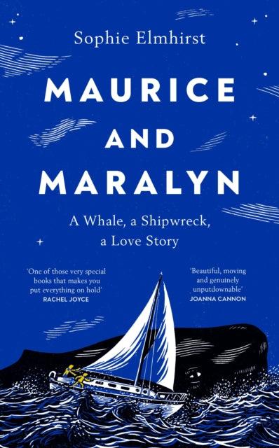 Maurice and Maralyn : A Whale, a Shipwreck, a Love Story - 9781784744922