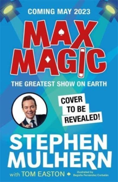 Max Magic: The Greatest Show on Earth (Max Magic 2) - The Cleeve Bookshop
