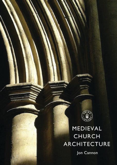 Medieval Church Architecture - 9780747812128