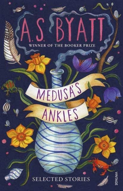 Medusa's Ankles : Selected Stories from the Booker Prize Winner - The Cleeve Bookshop