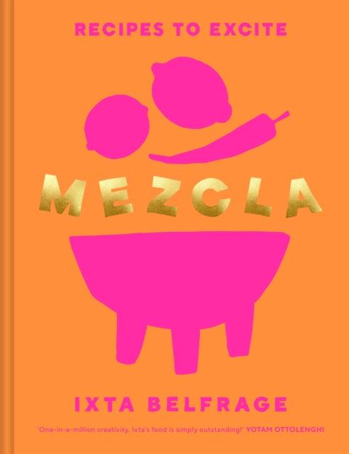 MEZCLA : Recipes to Excite - 9781529148091