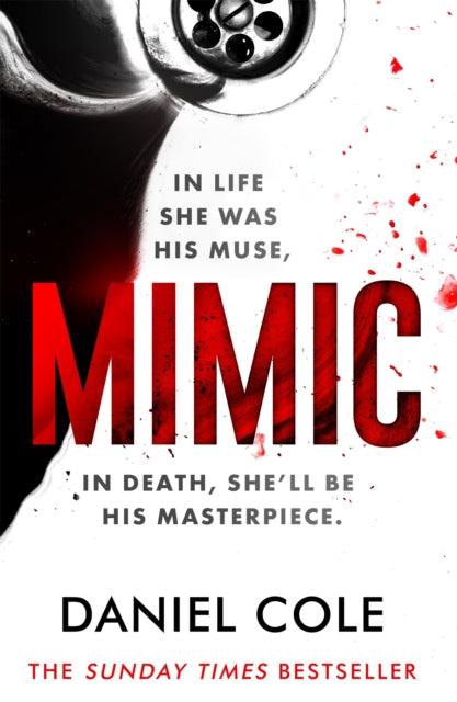 Mimic : A gripping new serial killer thriller from the Sunday Times bestselling author of mystery and suspense - 9781409198024