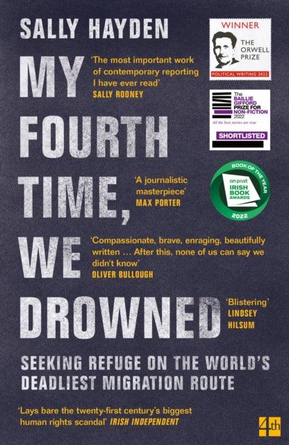 My Fourth Time, We Drowned : Seeking Refuge on the World's Deadliest Migration Route - 9780008445614