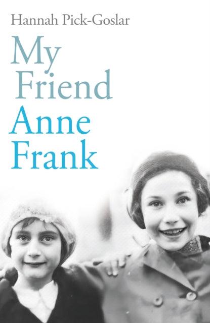 My Friend Anne Frank - 9781846047435