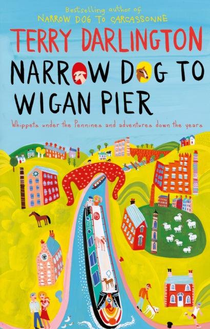 Narrow Dog to Wigan Pier - 9780857500632