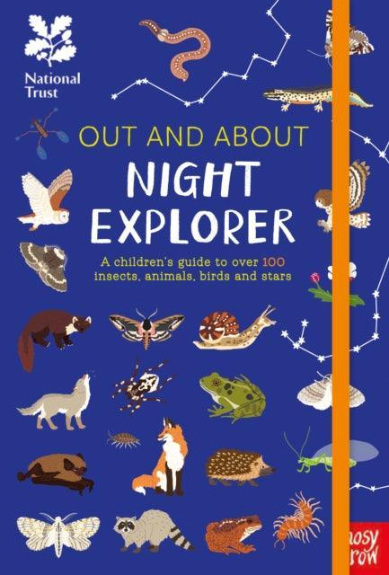 National Trust: Out and About Night Explorer : A children's guide to over 100 insects, animals, birds and stars - The Cleeve Bookshop