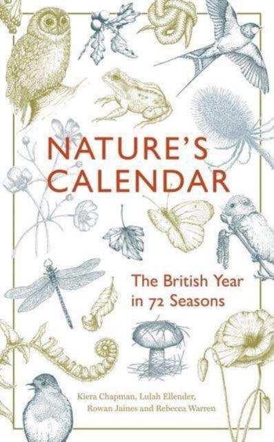 Nature's Calendar : The British Year in 72 Seasons - 9781783789597