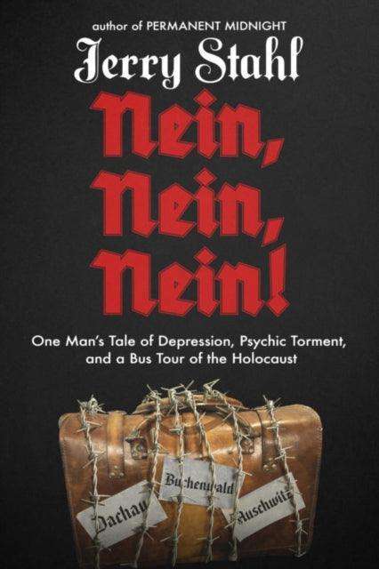 Nein, Nein, Nein! : One Man's Tale of Depression, Psychic Torment, and a Bus Tour of the Holocaust - The Cleeve Bookshop