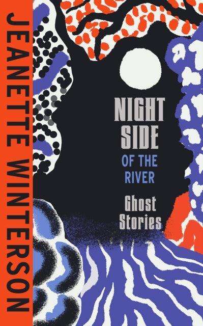 Night Side of the River : Dazzling new ghost stories from the Sunday Times bestseller - The Cleeve Bookshop