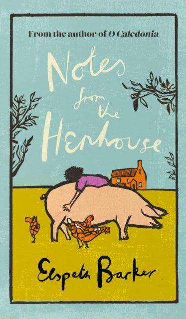 Notes from the Henhouse : Collected Essays - The Cleeve Bookshop