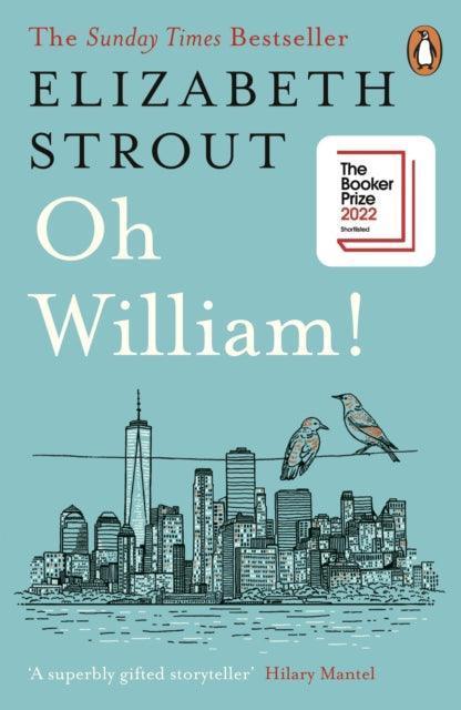 Oh William! : Shortlisted for the Booker Prize 2022 - The Cleeve Bookshop