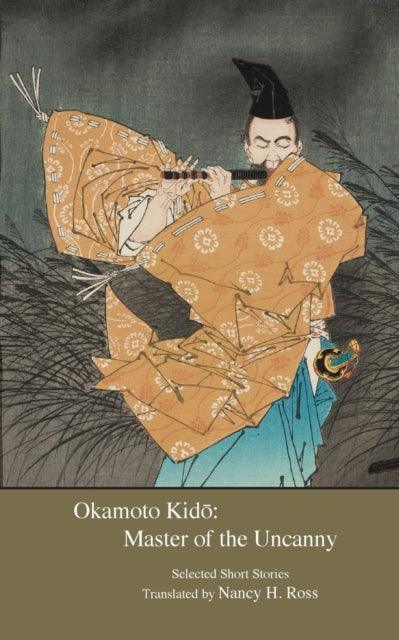 Okamoto Kido : Master of the Uncanny - The Cleeve Bookshop