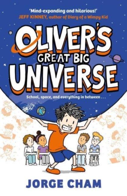 Oliver's Great Big Universe : the laugh-out-loud new illustrated series about school, space and everything in between! - 9781398520219