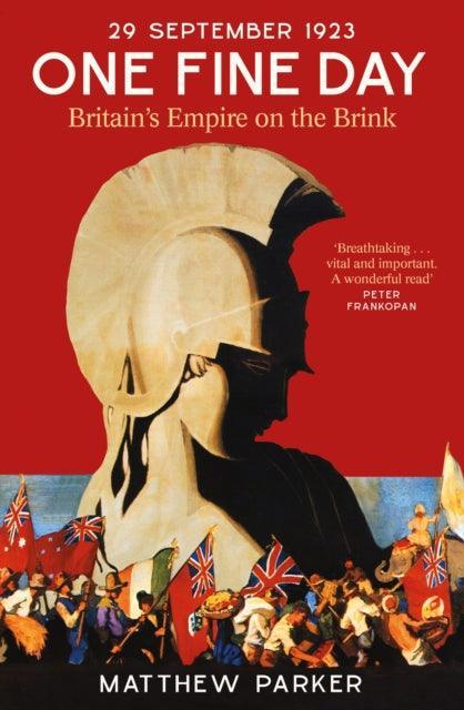 One Fine Day : Britain's Empire on the Brink - The Cleeve Bookshop