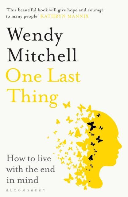 One Last Thing : How to live with the end in mind - The Cleeve Bookshop