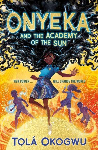 Onyeka and the Academy of the Sun : A superhero adventure perfect for Marvel and DC fans! - The Cleeve Bookshop