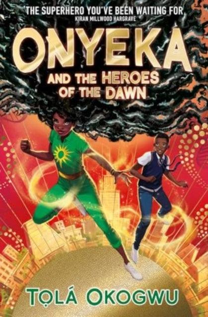 Onyeka and the Heroes of the Dawn : A superhero adventure perfect for Marvel and DC fans! : 3 - The Cleeve Bookshop