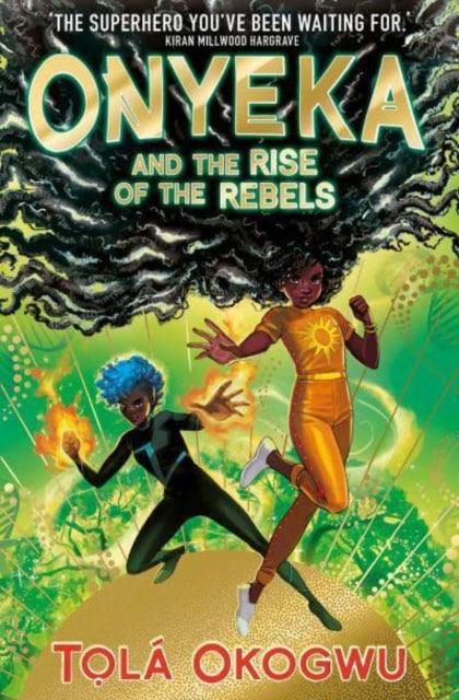 Onyeka and the Rise of the Rebels : A superhero adventure perfect for Marvel and DC fans! - The Cleeve Bookshop