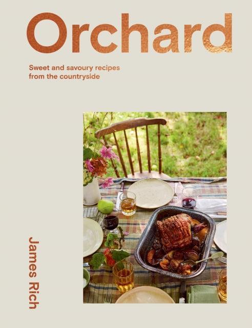 Orchard : Sweet and Savoury Recipes from the Countryside - The Cleeve Bookshop
