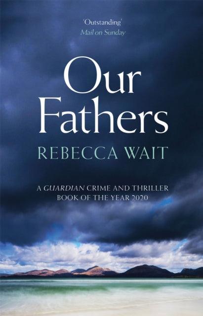 Our Fathers : A gripping, tender novel about fathers and sons from the highly acclaimed author - The Cleeve Bookshop
