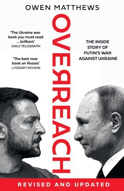 Overreach : The Inside Story of Putin's War Against Ukraine - The Cleeve Bookshop