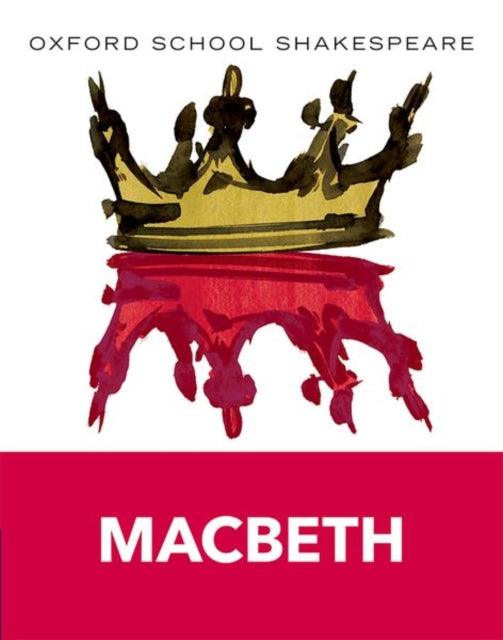 Oxford School Shakespeare: Oxford School Shakespeare: Macbeth - 9780198324003