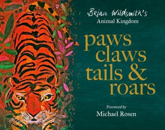 Paws, Claws, Tails, and Roars: Brian Wildsmith's Animal Kingdom - The Cleeve Bookshop