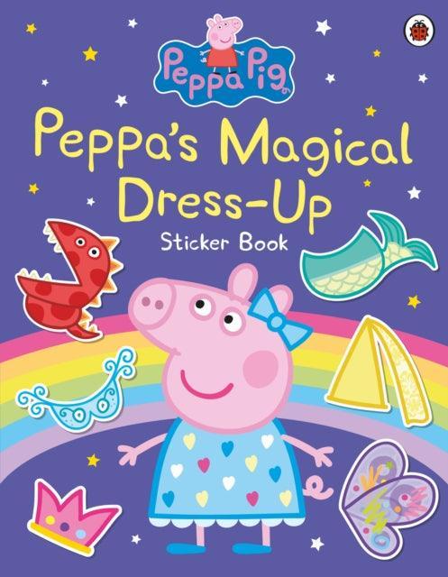 Peppa Pig: Peppa’s Magical Dress-Up Sticker Book - The Cleeve Bookshop