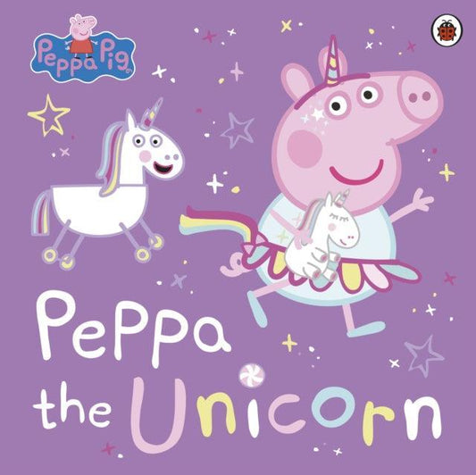 Peppa Pig: Peppa the Unicorn - The Cleeve Bookshop