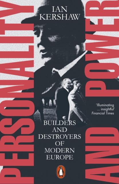 Personality and Power : Builders and Destroyers of Modern Europe - 9780141998237