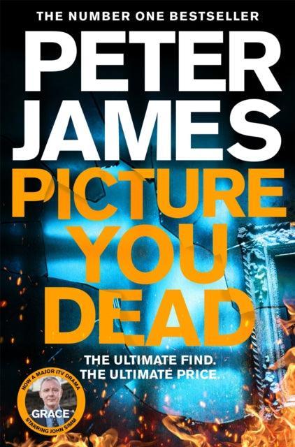 Picture You Dead : Roy Grace returns to solve a nerve-shattering case - The Cleeve Bookshop