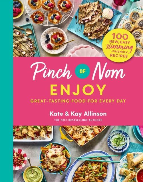 Pinch of Nom Enjoy : Great-tasting Food For Every Day - The Cleeve Bookshop