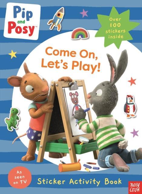 Pip and Posy: Come On, Let's Play! - The Cleeve Bookshop