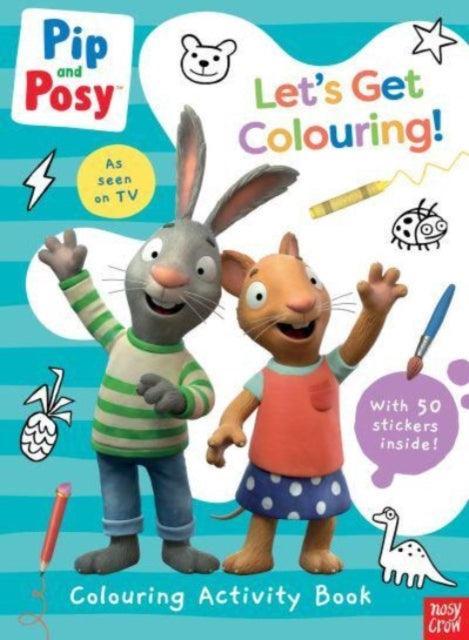 Pip and Posy: Let's Get Colouring! - The Cleeve Bookshop