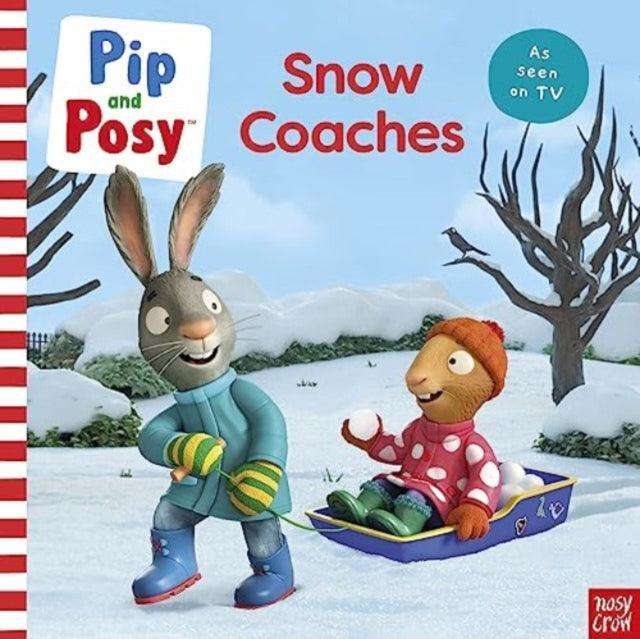 Pip and Posy: Snow Coaches : TV tie-in picture book - The Cleeve Bookshop