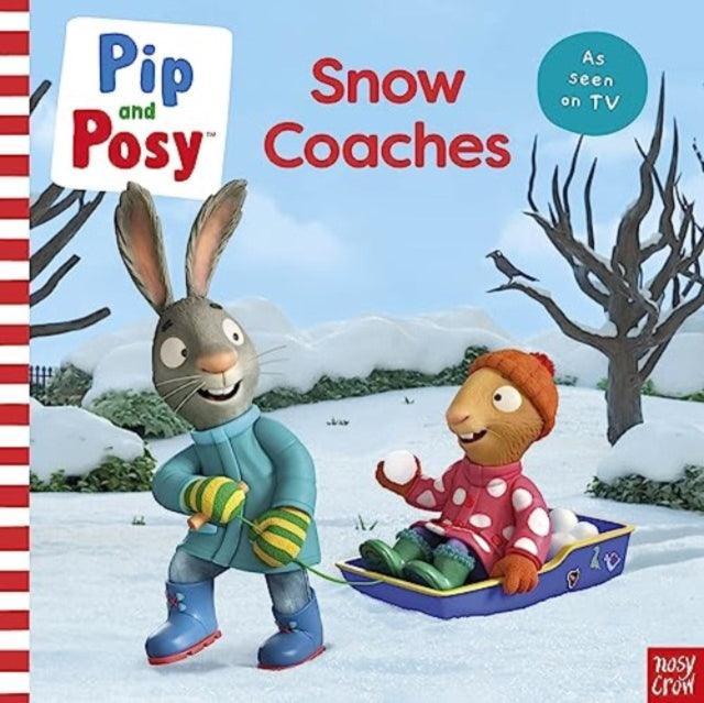 Pip and Posy: Snow Coaches : TV tie-in picture book - The Cleeve Bookshop