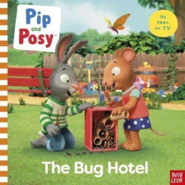 Pip and Posy: The Bug Hotel : TV tie-in picture book - The Cleeve Bookshop