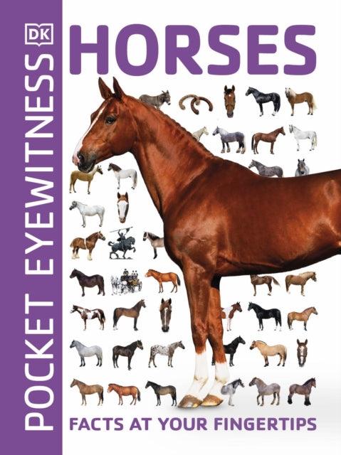 Pocket Eyewitness Horses : Facts at Your Fingertips - 9780241343661