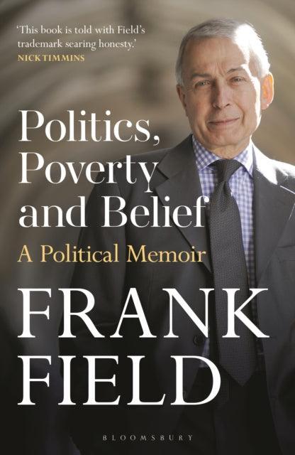 Politics, Poverty and Belief : A Political Memoir - The Cleeve Bookshop