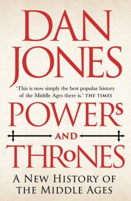 Powers and Thrones : A New History of the Middle Ages - 9781789543544