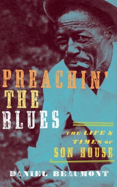 Preachin' the Blues : The Life and Times of Son House - The Cleeve Bookshop