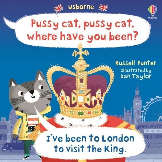 Pussy cat, pussy cat, where have you been? I've been to London to visit the King - The Cleeve Bookshop