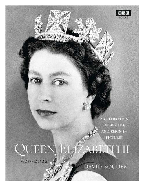 Queen Elizabeth II: A Celebration of Her Life and Reign in Pictures - The Cleeve Bookshop
