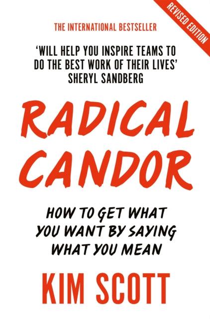 Radical Candor : Fully Revised and Updated Edition: How to Get What You Want by Saying What You Mean - 9781529038347