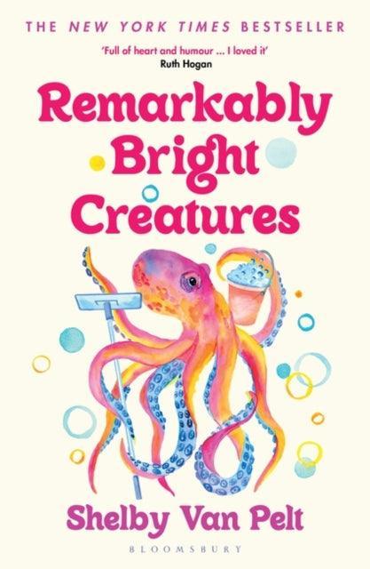 Remarkably Bright Creatures : Curl up with 'that octopus book' everyone is talking about - The Cleeve Bookshop