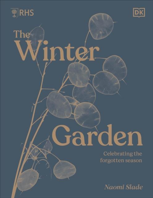 RHS The Winter Garden : Plan, Grow and Love Your Garden Through the Colder Months - 9780241575857