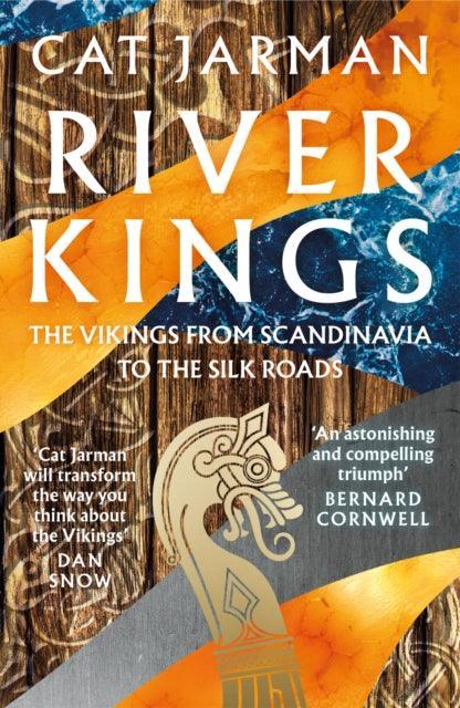 River Kings : The Vikings from Scandinavia to the Silk Roads - The Cleeve Bookshop