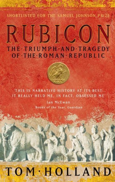 Rubicon : The Triumph and Tragedy of the Roman Republic - The Cleeve Bookshop