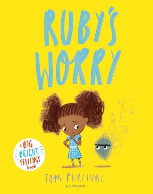 Ruby's Worry : A Big Bright Feelings Book - The Cleeve Bookshop