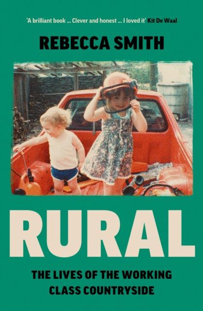 Rural : The Lives of the Working Class Countryside - 9780008526276